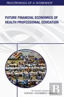 Future Financial Economics Of Health Professional Education