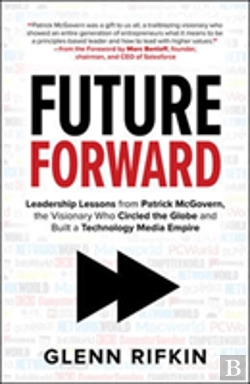 Bertrand.pt - Future Forward: Leadership Lessons From Patrick Mcgovern, The Visionary Who Circled The Globe And Built A Technology Media Empire