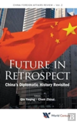 Bertrand.pt - Future In Retrospect: China'S Diplomatic History Revisited