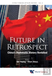 Future In Retrospect: China'S Diplomatic History Revisited
