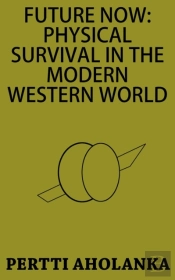 Future Now: Physical Survival In The Modern Western World