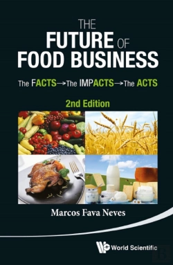 Bertrand.pt - Future Of Food Business, The: The Facts, The Impacts And The Acts (2nd Edition)