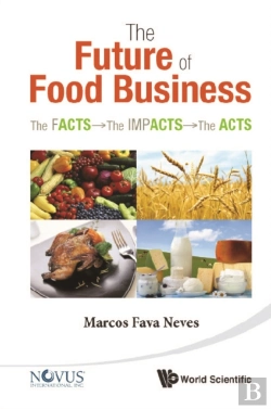 Bertrand.pt - Future Of Food Business, The: The Facts, The Impacts And The Acts
