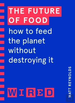 Bertrand.pt - Future Of Food (Wired Guides)