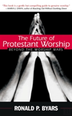 Bertrand.pt - Future Of Protestant Worship: Beyond The Worship Wars
