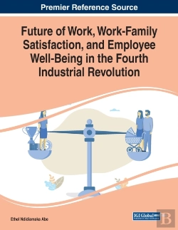 Bertrand.pt - Future Of Work, Work-Family Satisfaction, And Employee Well-Being In The Fourth Industrial Revolution