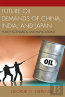 Future Oil Demands Of China, India, And Japan