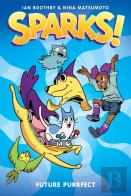 Future Purrfect: A Graphic Novel (Sparks! #3)