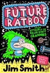 Future Ratboy And The Attack Of The Killer Robot Grannies