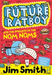 Future Ratboy And The Invasion Of The Nom Noms