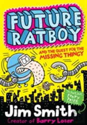 Future Ratboy And The Quest For The Missing Thingy