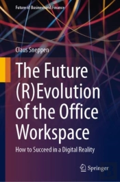 Future (R)Evolution Of The Office Workspace