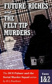 Future Riches And The Felt Tip Murders