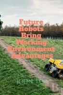 Future Robots Bring Working Environment Advantages