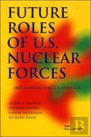 Future Roles Of U.S. Nuclear Forces