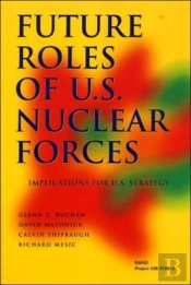 Future Roles Of U.S. Nuclear Forces
