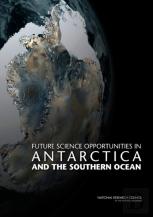 Future Science Opportunities In Antarctica And The Southern Ocean