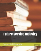 Future Service Industry Successful Elements