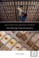 Future Uses Of The Department Of Defense Joint Pathology Center Biorepository