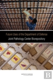 Future Uses Of The Department Of Defense Joint Pathology Center Biorepository