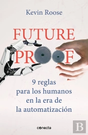 Futureproof. 9 Reglas Para Los Humanos En La Era De La Automatizacion