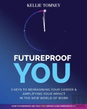 Futureproof You: 3 Keys To Reimagining Y