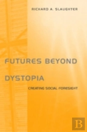 Futures Beyond Dystopia