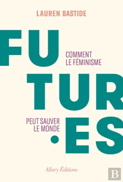 Bertrand.pt - Futures : Comment Le Féminisme Peut Sauver Le Monde
