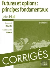 Futures Et Options : Principes Fondamentaux ; Corrigés