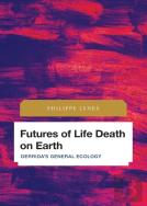 Futures Of Life Death On Earth