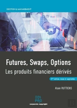 Bertrand.pt - Futures, Swaps, Options ; Les Produits Financiers Derivés (5e Édition)