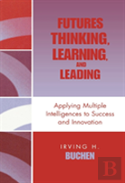 Futures Thinking, Learning, And Leading