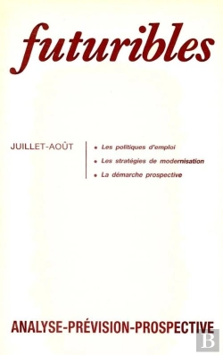 Bertrand.pt - Futuribles 123, Juillet-Août 1988. Les Politiques D'Emploi : Les Stratégies De Modernisation