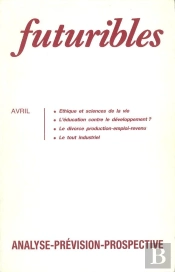 Futuribles 131, Avril 1989. Ethique Et Sciences De La Vie : L'Éducation Contre Le Développement