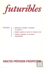 Futuribles 140, Février 1990. Agriculture Mondiale : Excédents Ou Pénurie ? : Déprise Agricole Et Avenir De L'Espace Rural
