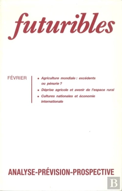 Bertrand.pt - Futuribles 140, Février 1990. Agriculture Mondiale : Excédents Ou Pénurie ? : Déprise Agricole Et Avenir De L'Espace Rural