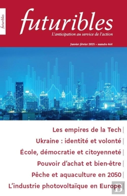 Bertrand.pt - Futuribles 464, Janvier-Février 2025. Les Empires De La Tech : Ukraine : Identité Et Volonté