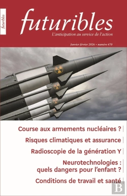 Bertrand.pt - Futuribles 470, Janvier-Février 2026. Course Aux Armements Nucléaires ? : Risques Climatiques Et Assurance / Radioscopie De La Génération Y