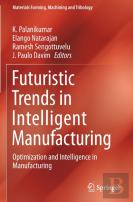 Futuristic Trends In Intelligent Manufacturing