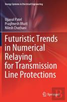 Futuristic Trends In Numerical Relaying For Transmission Line Protections