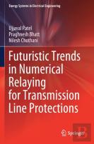 Futuristic Trends In Numerical Relaying For Transmission Line Protections