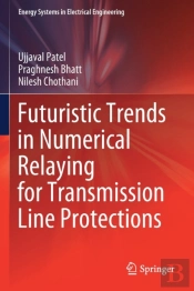 Futuristic Trends In Numerical Relaying For Transmission Line Protections