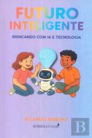 Futuro Inteligente - Brincando com IA e Tecnologia