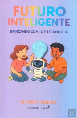 Bertrand.pt - Futuro Inteligente - Brincando com IA e Tecnologia