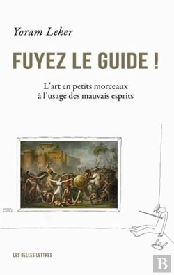 Bertrand.pt - Fuyez Le Guide ! L'Art En Petits Morceaux À L'Usage Des Mauvais Esprits