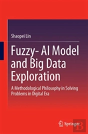 Fuzzy- Ai Model And Big Data Exploration