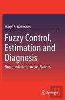 Fuzzy Control, Estimation And Diagnosis