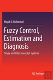 Fuzzy Control, Estimation And Diagnosis
