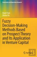 Fuzzy Decision-Making Methods Based On Prospect Theory And Its Application In Venture Capital