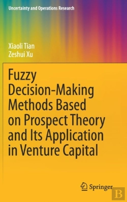 Bertrand.pt - Fuzzy Decision-Making Methods Based On Prospect Theory And Its Application In Venture Capital